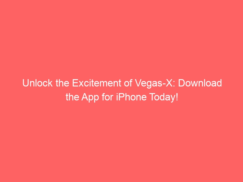 vegas-x app download for iphone